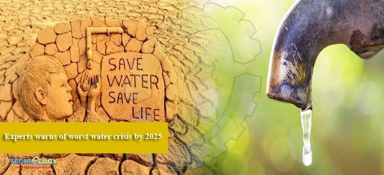 Experts warns of worst water crisis by 2025