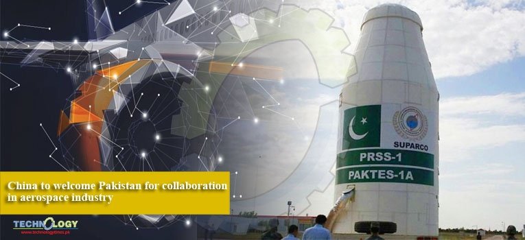 China to welcome Pakistan for collaboration in aerospace industry