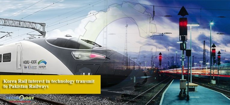 Korea Rail interest in technology transmit to Pakistan Railways