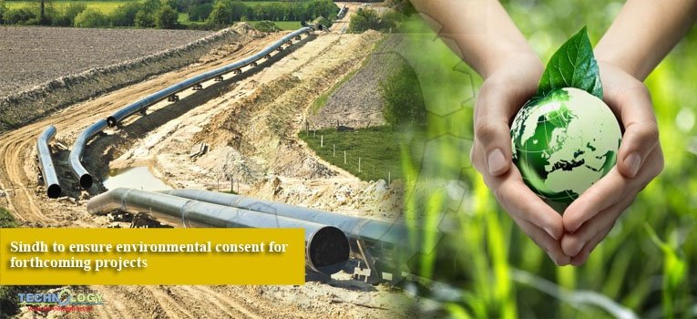 Sindh to ensure environmental consent for forthcoming projects