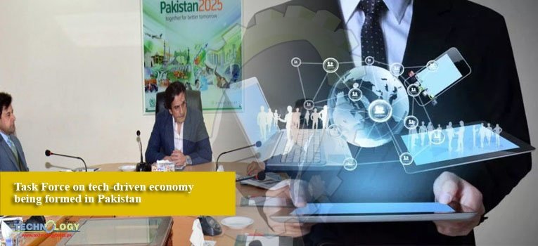 Task Force on tech-driven economy being formed in Pakistan