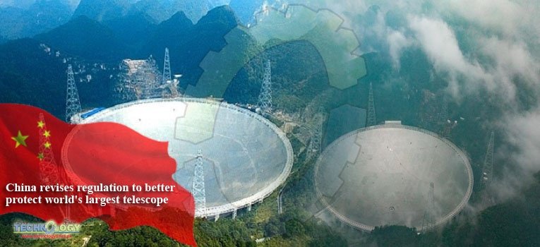 China revises regulation to better protect world's largest telescope