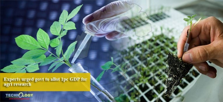 Experts urged govt to allot 1pc GDP for agri research