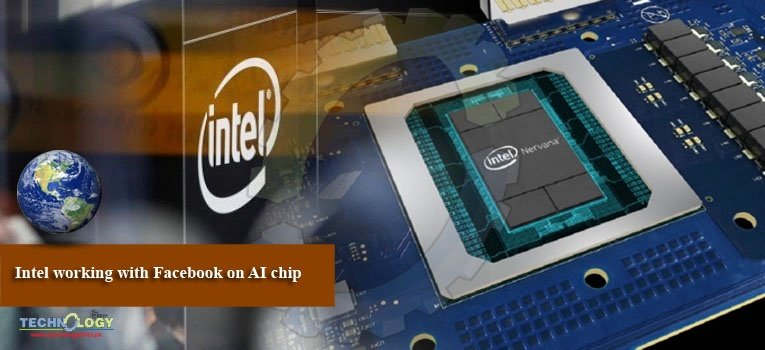 Intel working with Facebook on AI chip