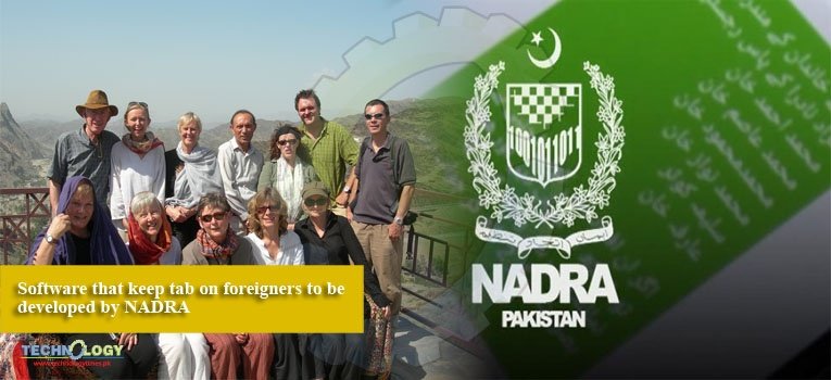 Software that keep tab on foreigners to be developed by NADRA