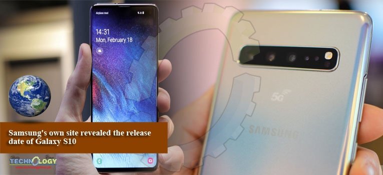 Samsung's own site revealed the release date of Galaxy S10