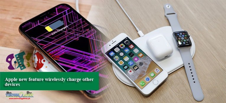 Apple new feature wirelessly charge other devices