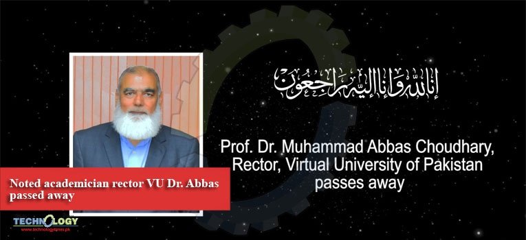 Noted academician rector VU Dr. Abbas passed away