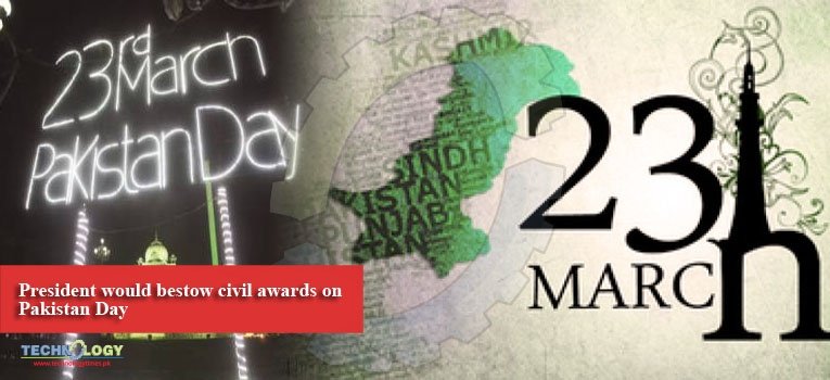 President would bestow civil awards on Pakistan Day