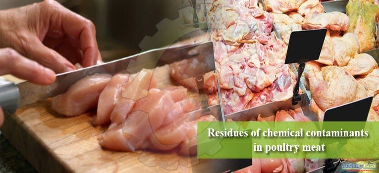 Residues of chemical contaminants in poultry meat