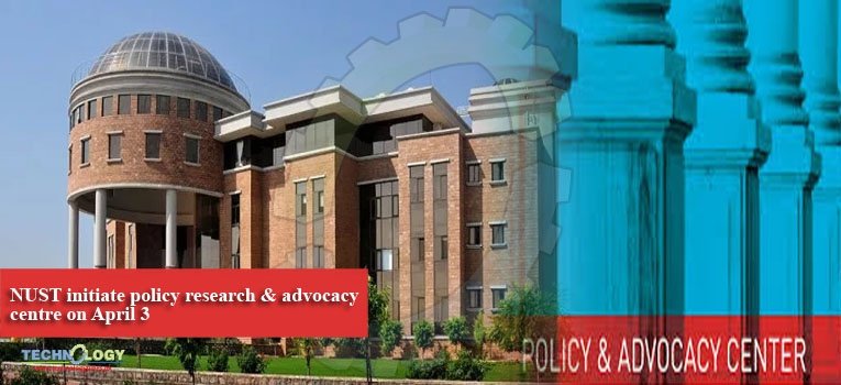 NUST initiate policy research & advocacy centre on April 3