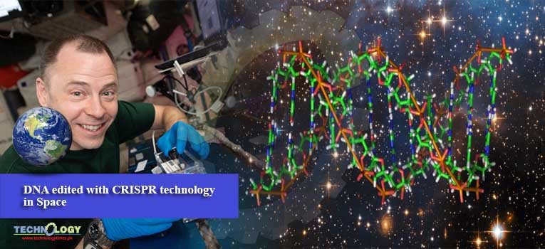 DNA edited with CRISPR technology in Space