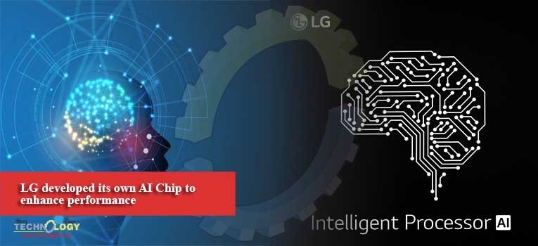 LG developed its own AI Chip to enhance performance