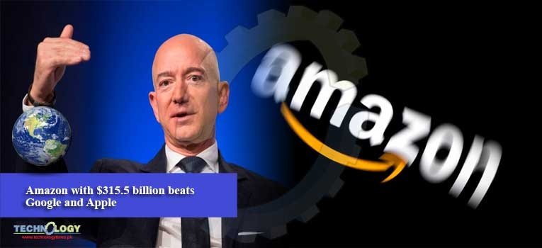 Amazon with $315.5 billion beats Google and Apple