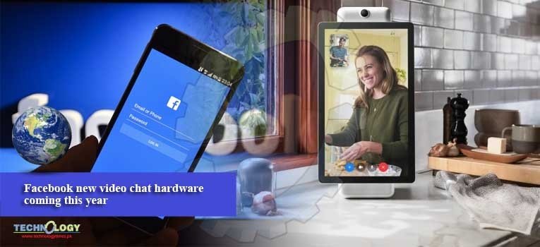Facebook new video chat hardware coming this year