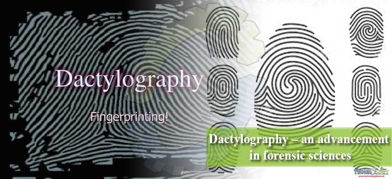 Dactylography - an advancement in forensic sciences