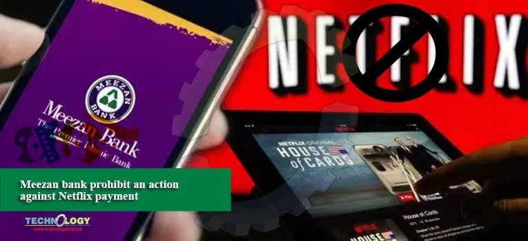 Meezan bank prohibit an action against Netflix payment