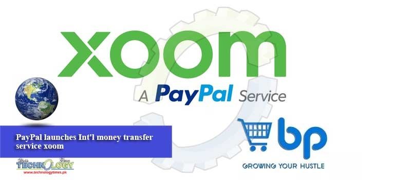 PayPal launches Int'l money transfer service xoom