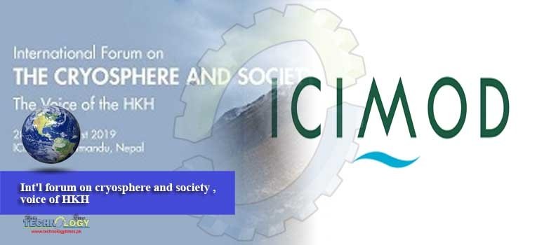 Int'l forum on cryosphere and society , voice of HKH