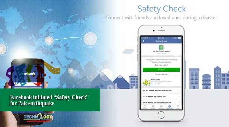 Facebook initiated “Safety Check” for Pak earthquake