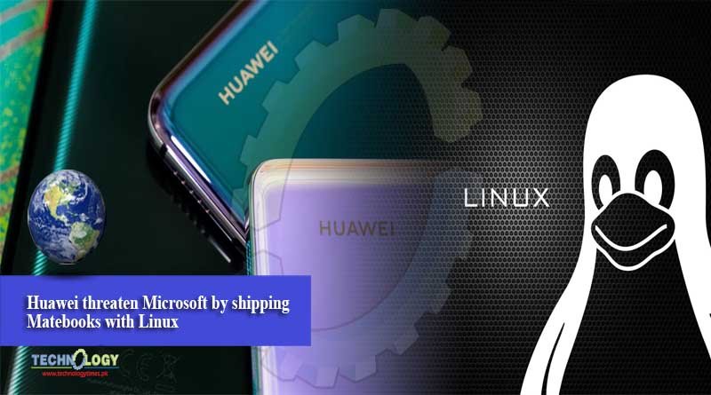 Huawei threaten Microsoft by shipping Matebooks with Linux