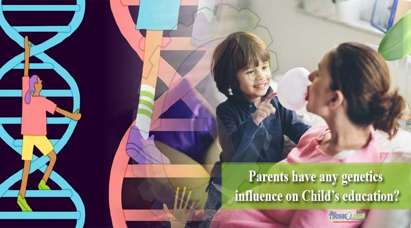 Parents have any genetics influence on Child’s education?