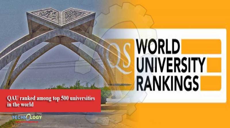 QAU ranked among top 500 universities in the world