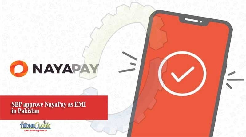 SBP approve NayaPay as EMI in Pakistan