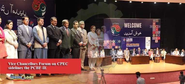 Vice Chancellors Forum on CPEC sidelines the PCBF-IE