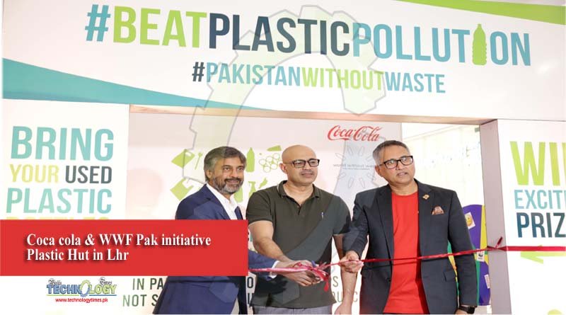 Coca cola & WWF Pak initiative Plastic Hut in Lhr