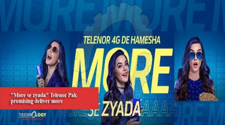 "More se zyada" Telenor Pak promising deliver more