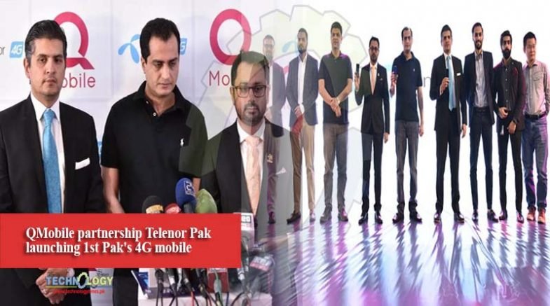 QMobile partnership Telenor Pak launching 1st Pak's 4G mobile