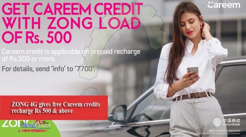 ZONG 4G gives free Careem credits recharge Rs 500 & above