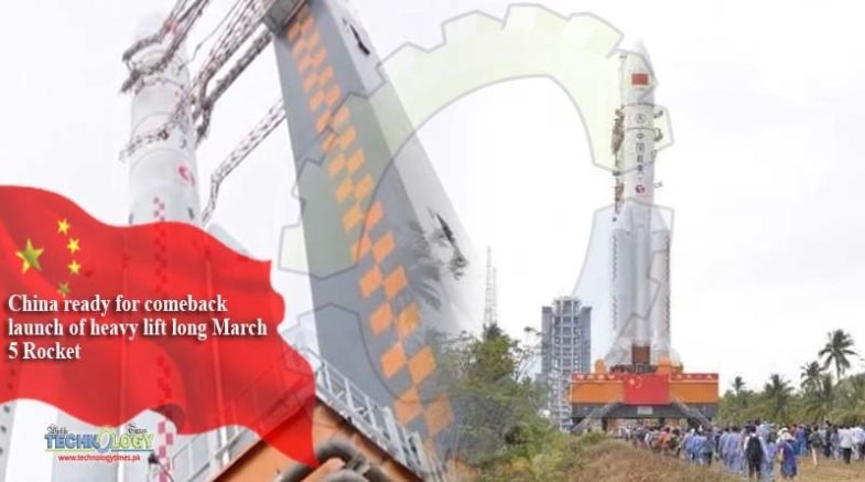 China ready for comeback launch of heavy lift long March 5 Rocket