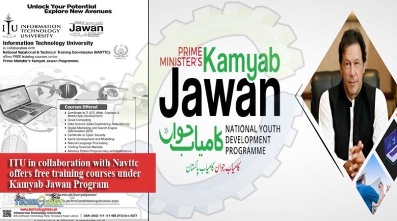 ITU in collaboration with Navttc offers free training courses under Kamyab Jawan Program