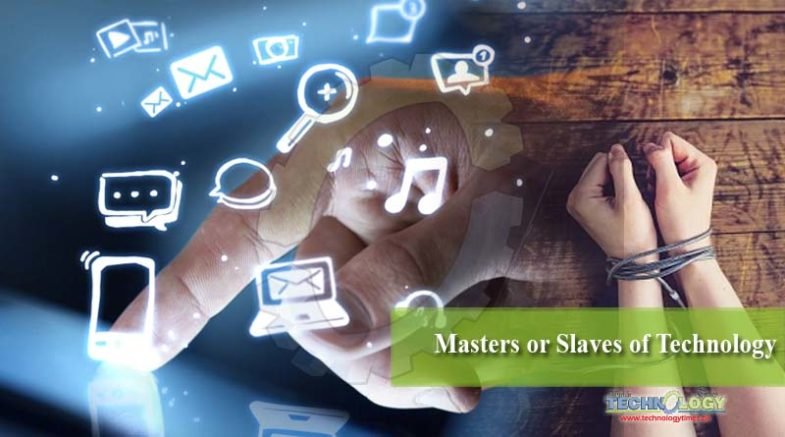 Masters or Slaves of Technology