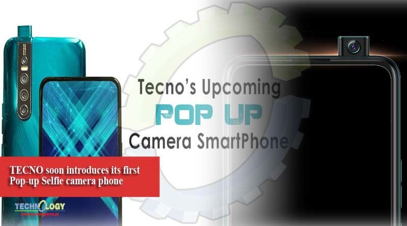 TECNO soon introduces its first Pop-up Selfie camera phone