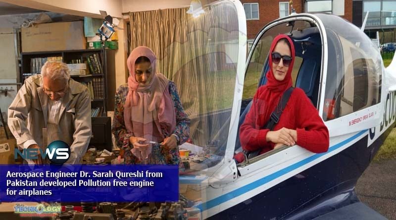 Aerospace Engineer Dr. Sarah Qureshi from Pakistan developed Pollution free engine for airplanes