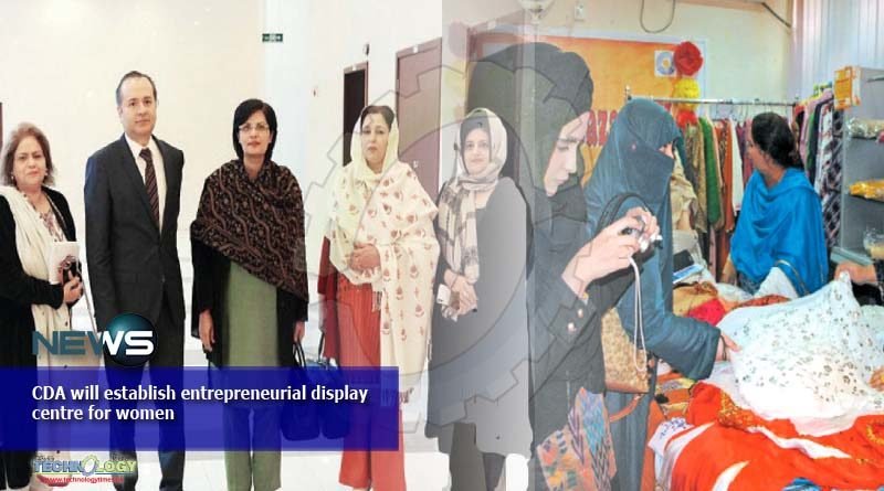 CDA will establish entrepreneurial display centre for women