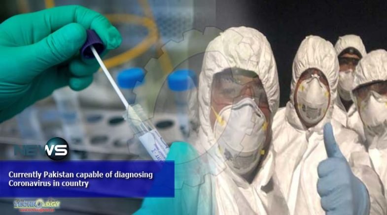 Currently Pakistan capable of diagnosing Coronavirus in country