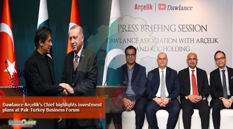 Dawlance Arçelik’s Chief highlights investment plans at Pak-Turkey Business Forum