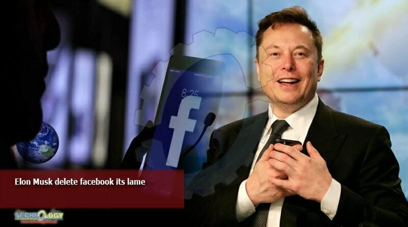 Elon-Musk-delete-facebook-its-lame
