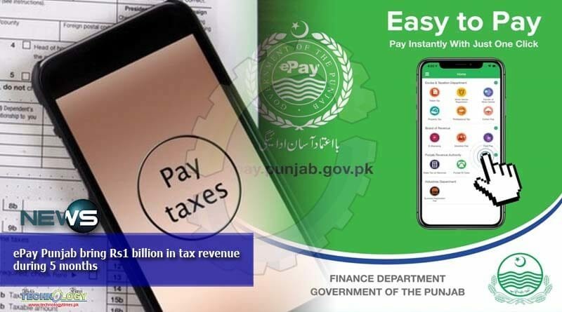 ePay Punjab bring Rs1 billion in tax revenue during 5 months