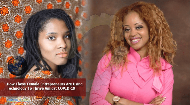 How-These-Female-Entrepreneurs-Are-Using-Technology-To-Thrive-Amidst-COVID-19