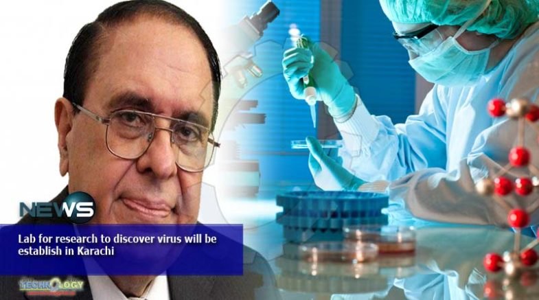 Lab for research to discover virus will be establish in Karachi