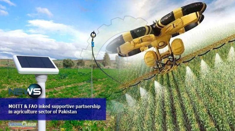 MOITT & FAO inked supportive partnership in agriculture sector of Pakistan