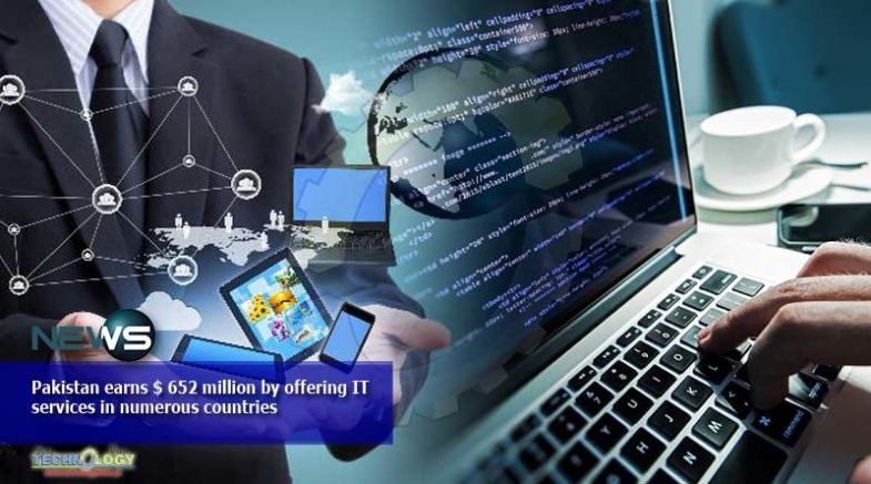 Pakistan earns $ 652 million by offering IT services in numerous countries
