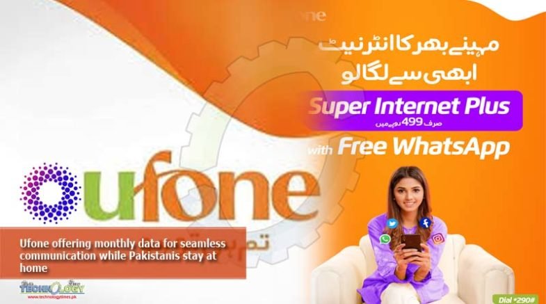 Ufone offering monthly data for seamless communication while Pakistanis stay at home