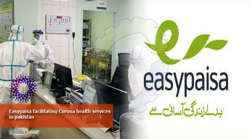 Easypaisa facilitating Corona health services in pakistan