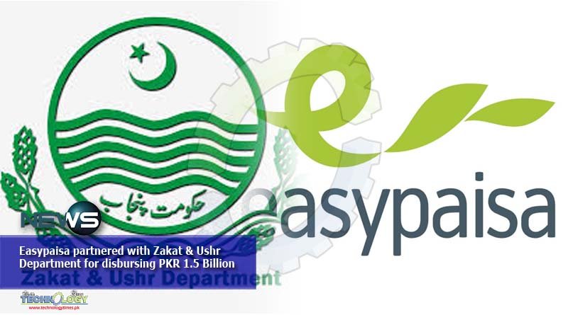 Easypaisa partnered with Zakat & Ushr Department for disbursing PKR 1.5 Billion